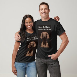 T-shirt Vizsla Né Pour Travailler Unisexe Sombre