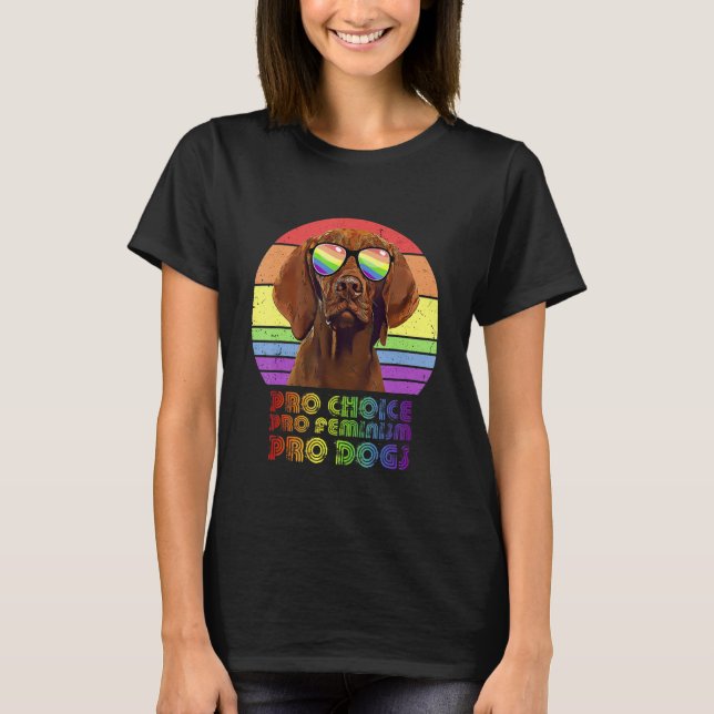 T-shirt Vizsla Pro Choice Pro Feminism Pro Chiens Lgbtq Fe (Devant)