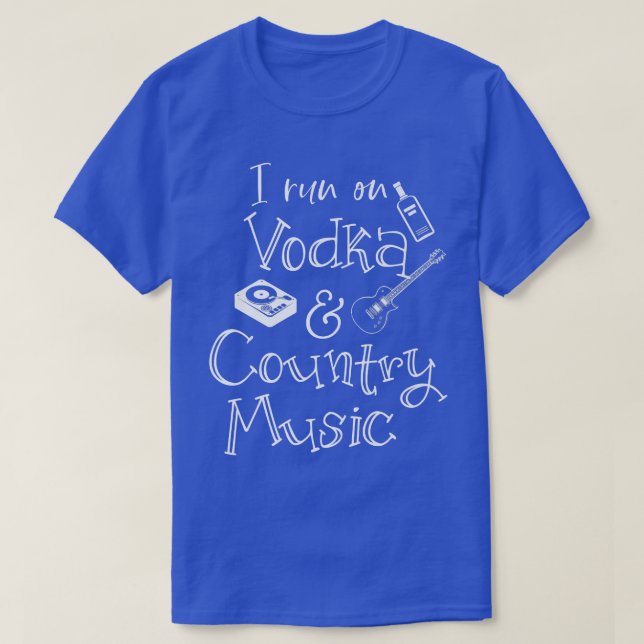 T-shirt Vodka and Country Music Fan Musician Drinker  (Design devant)
