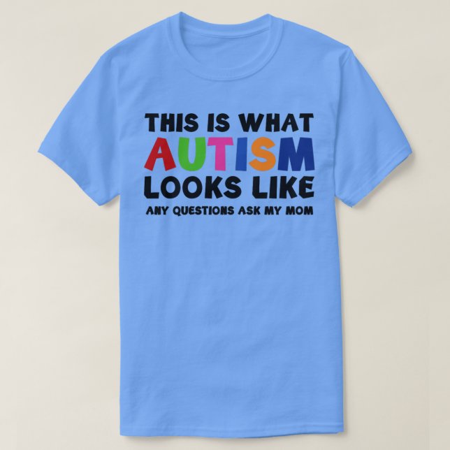 T-shirt Voici à quoi ressemble l'autisme (Design devant)