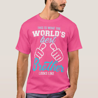 T-shirt Voici à quoi ressemble le meilleur frère du monde
