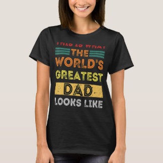 T-shirt Voici à quoi ressemble le plus grand père du monde