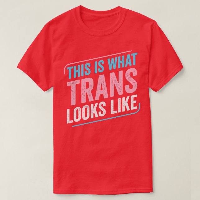 T-shirt Voici à quoi ressemble Trans Pride Transgen (Design devant)
