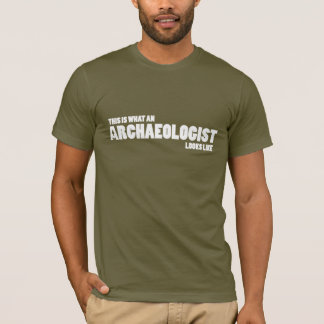 T-shirt "Voici à quoi ressemble un archéologue"