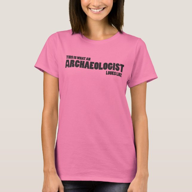 T-shirt "Voici à quoi ressemble un archéologue" (Devant)
