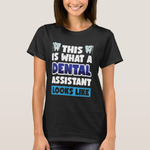 T-shirt Voici À Quoi Ressemble Un Assistant Dentaire