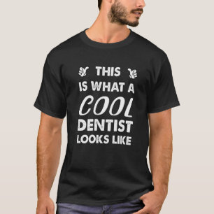 T-shirt Voici À Quoi Ressemble Un Dentiste Cool 1