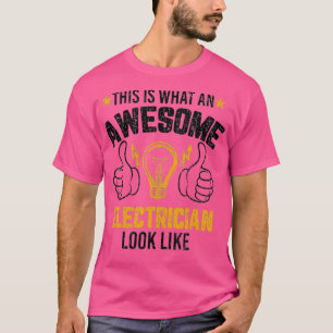 T-shirt Voici À Quoi Ressemble Un Électricien Awé