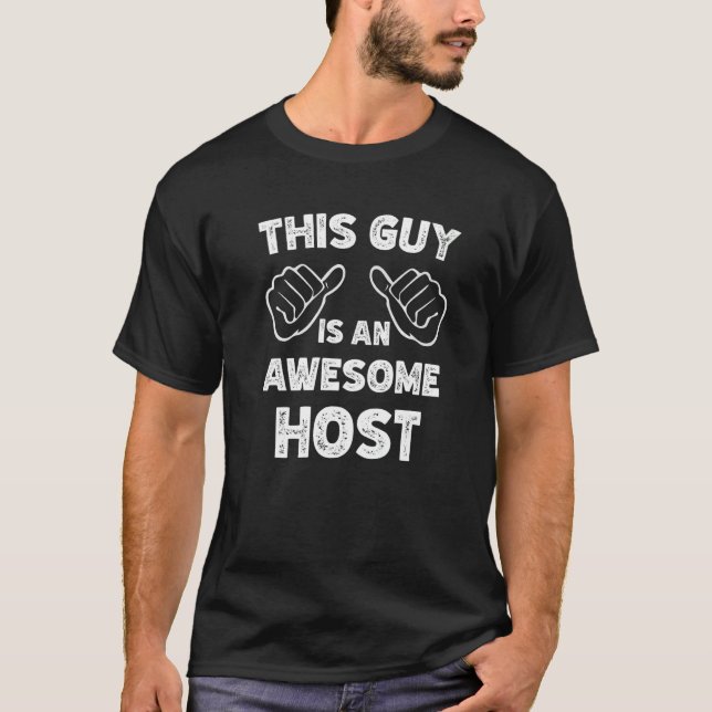 T-shirt Voici à quoi ressemble un hôte génial (Devant)