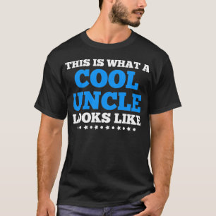 T-shirt Voici à quoi ressemble un oncle Cool