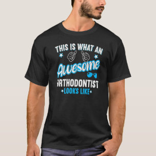 T-shirt Voici À Quoi Ressemble Un Orthodontiste Aimant Pr