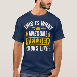 T-shirt Voici à quoi ressemble un soudeur génial