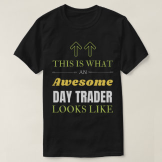 T-shirt Voici à quoi ressemble un trader de jour génial