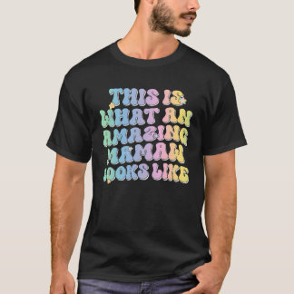 T-shirt Voici à quoi ressemble une incroyable Mamaw Groovy