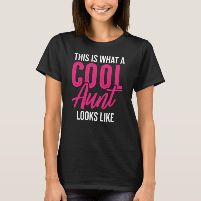 T-shirt Voici À Quoi Ressemble Une Tante Cool (Devant)