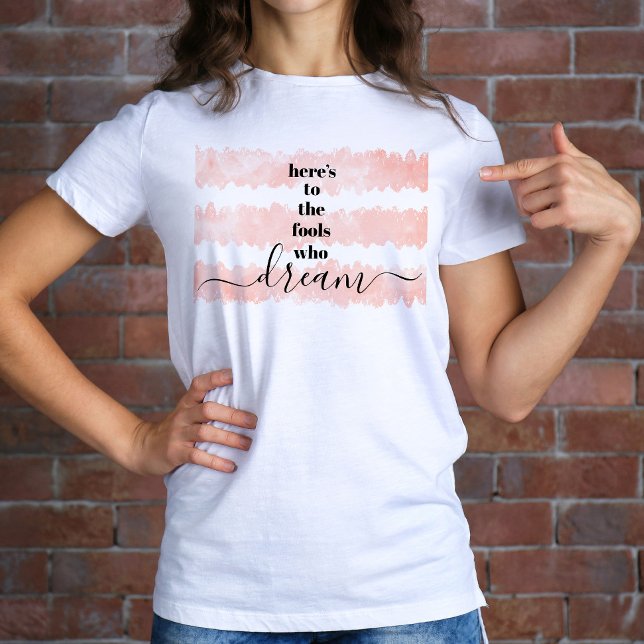 T-shirt Voici aux fous qui rêvent d'aquarelle rose pâle (Créateur téléchargé)