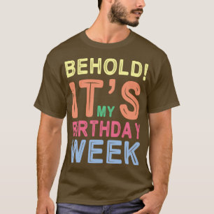 T-shirt Voici, C'Est Ma Semaine D'Anniversaire Heureux-Moi