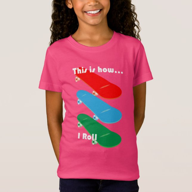 T-Shirt Voici comment je roule Design - Girls' Fine Jersey (Devant)