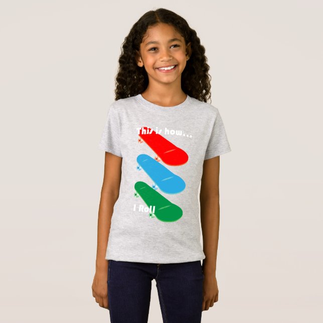 T-Shirt Voici comment je roule Design - Girls' Fine Jersey (Devant entier)