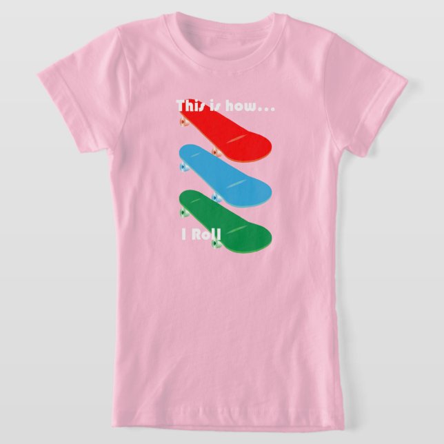 T-Shirt Voici comment je roule Design - Girls' Fine Jersey (Poser)