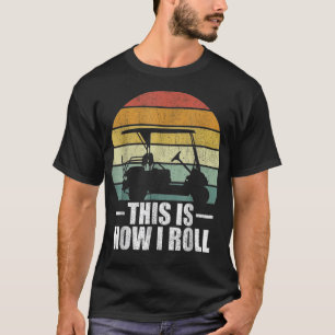 T-shirt Voici comment je roule Humour amusant Golfs