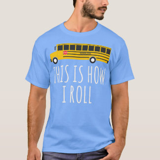 T-shirt Voici comment je roule School Bus 2