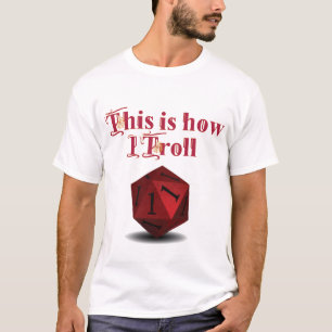 T-shirt Voici comment je Troll - Critique Hit RPG Dice