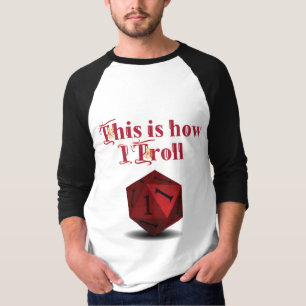 T-shirt Voici comment je Troll - Critique Hit RPG Dice