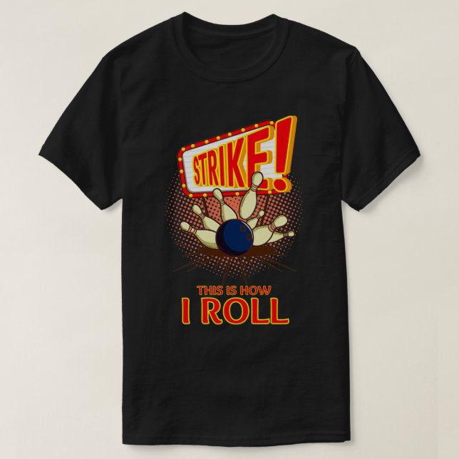 T-shirt Voici comment je vais ROLL votre nouveau bol LUCKY (Design devant)