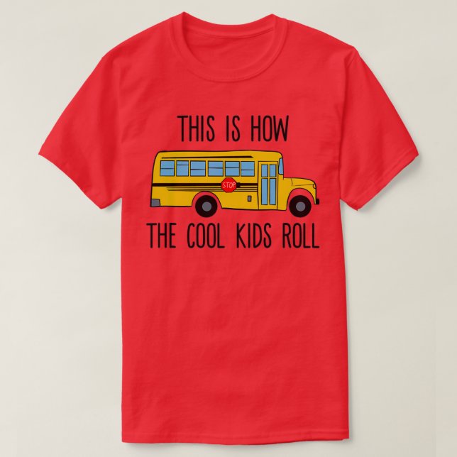 T-shirt Voici comment les enfants Cool roulent Funny Schoo (Design devant)