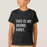 Voici Ma Chemise De Ski - Ski Skier Alpes Mountain