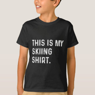 T-shirt Voici Ma Chemise De Ski - Ski Skier Alpes Mountain