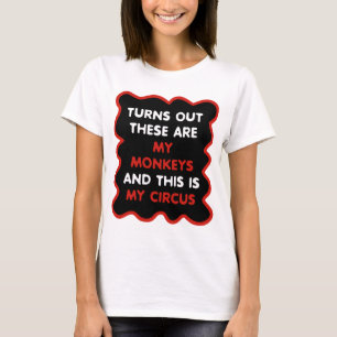 T-shirt Voici Mes Singes Et Voici Mon Cirque