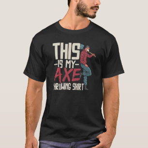 T-shirt Voici Mon Ax Jetant Ax Thrower Hatchet Thrower Jet