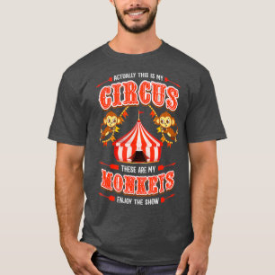 T-shirt Voici Mon cirque et voici Mes singes