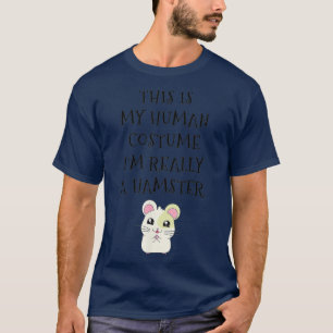 T-shirt Voici mon costume humain Je suis vraiment un hamst