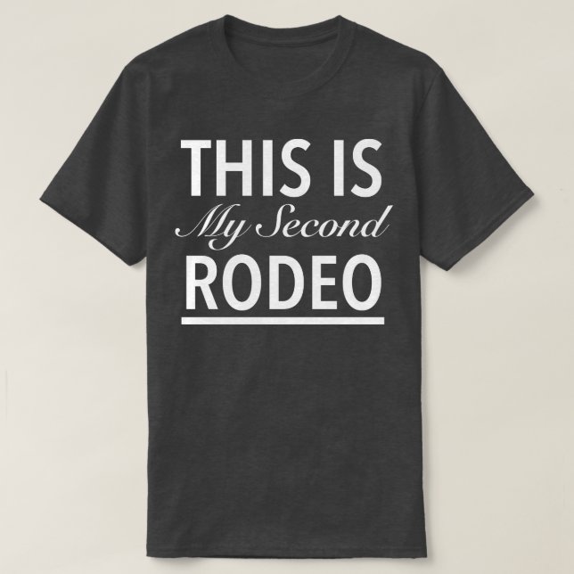 T-shirt Voici Mon Deuxième Rodéo (Design devant)