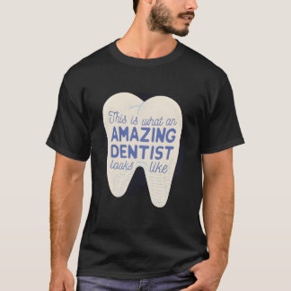 T-shirt Voici Un Dentiste Extraordinaire Qui Ressemble À D
