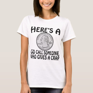 T-shirt Voici Un Quart Allez Appeler Quelqu’Un Qui Donne U