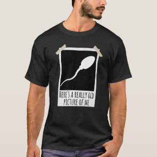 T-shirt Voici une photo vraiment ancienne de moi Sperm Pho