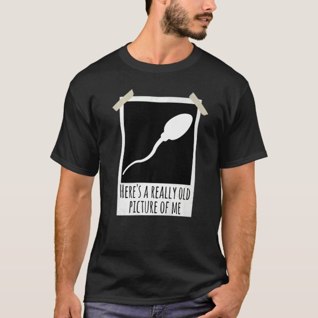 T-shirt Voici une photo vraiment ancienne de moi Sperm Pho (Devant)