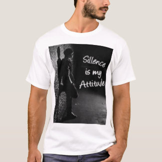 T-shirt Voici une suggestion pour un "Silence is My Attitu