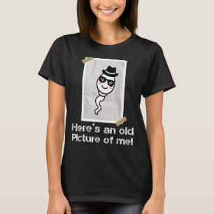 T-shirt Voici une vieille photo de moi Drôle Sperme pour l