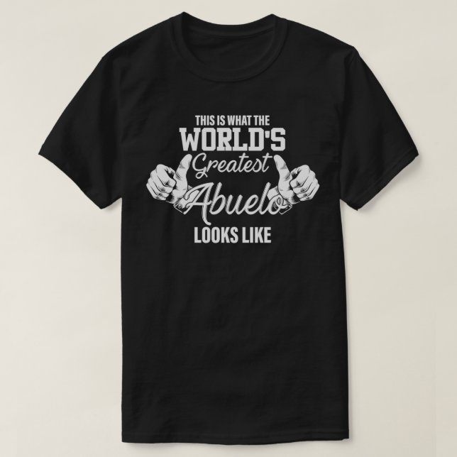 T-shirt Voilà à quoi ressemble le plus grand Abuelo du mon (Design devant)