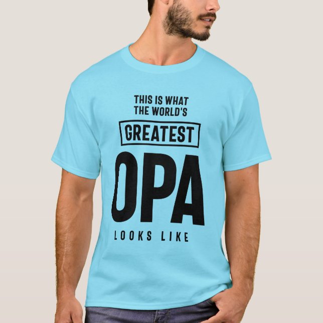 T-shirt Voilà à quoi ressemble le plus grand Opa du monde (Devant)
