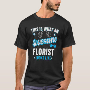 T-shirt Voilà À Quoi Ressemble Un Magnifique Fleuriste