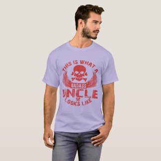 T-shirt voilà à quoi ressemble un oncle de badass