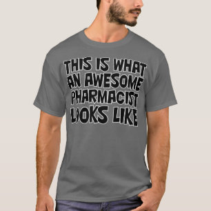 T-SHIRT VOILÀ À QUOI RESSEMBLE UN PHARMACIEN INCONTOURNABL