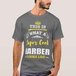 T-SHIRT VOILÀ À QUOI RESSEMBLE UN SUPER COOL BARBER