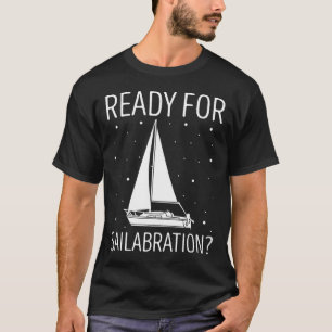 T-shirt Voilier Prêt Pour Célébrer Bateau Voile Sai